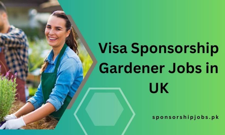 Visa Sponsorship Gardener Jobs in UK