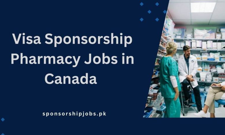 Visa Sponsorship Pharmacy Jobs in Canada