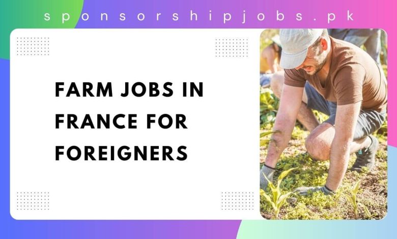 Farm Jobs in France for Foreigners