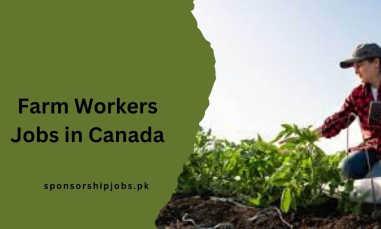 Farm Workers Jobs in Canada