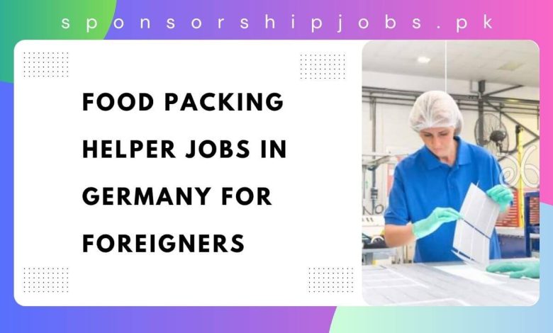 Food Packing Helper Jobs in Germany For Foreigners