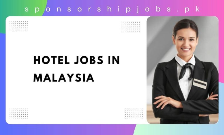 Hotel Jobs in Malaysia