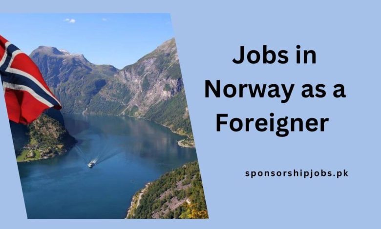 Jobs in Norway as a Foreigner