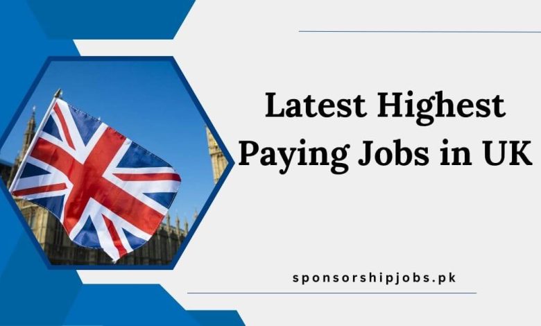 Latest Highest Paying Jobs in UK