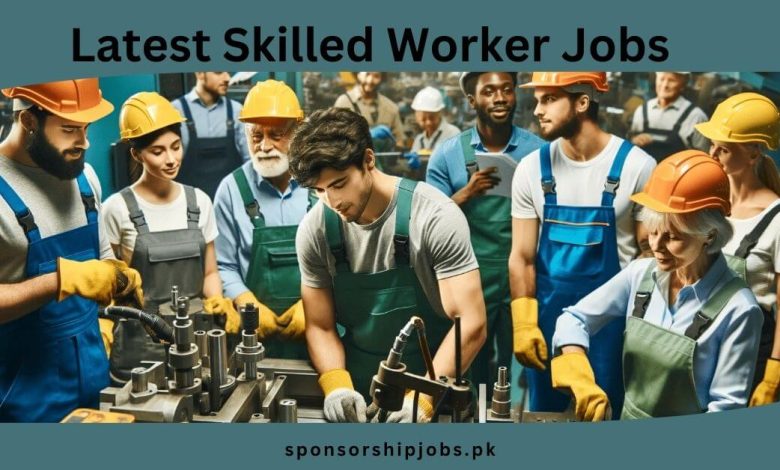 Latest Skilled Worker Jobs