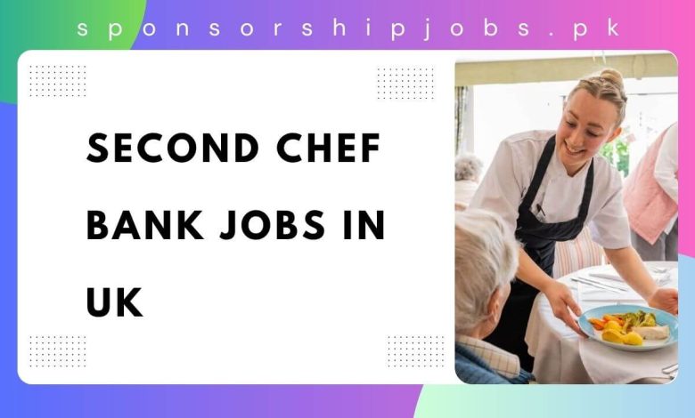 Second Chef Bank Jobs in UK