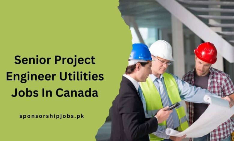 Senior Project Engineer Utilities Jobs In Canada