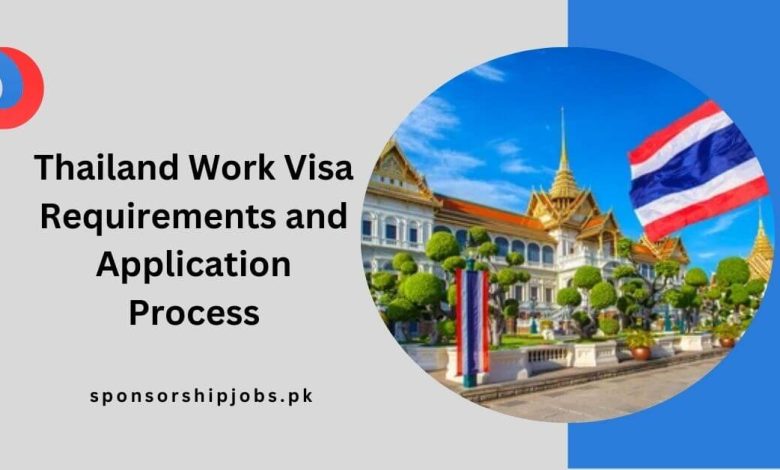 Thailand Work Visa Requirements and Application Process