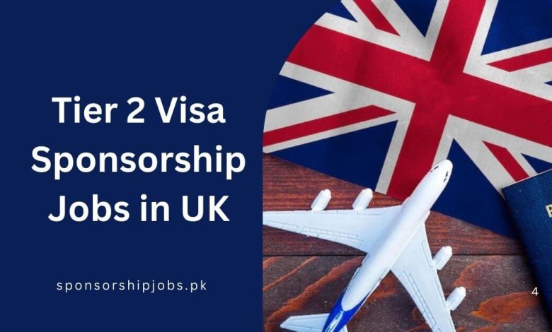 Tier 2 Visa Sponsorship Jobs in UK