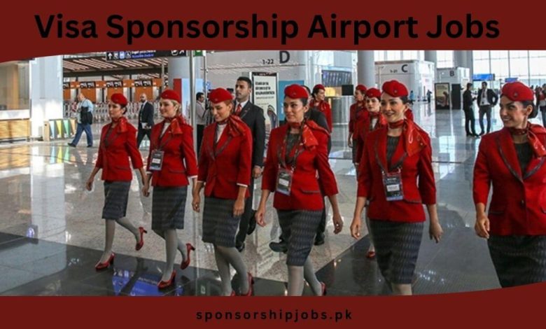 Visa Sponsorship Airport Jobs