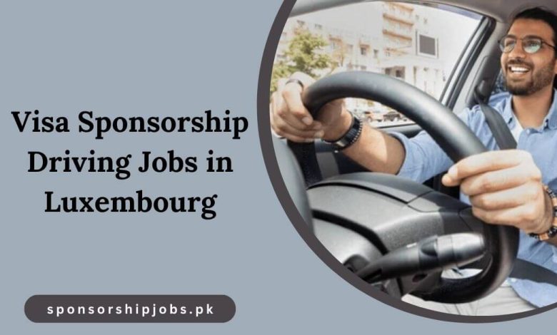 Visa Sponsorship Driving Jobs in Luxembourg