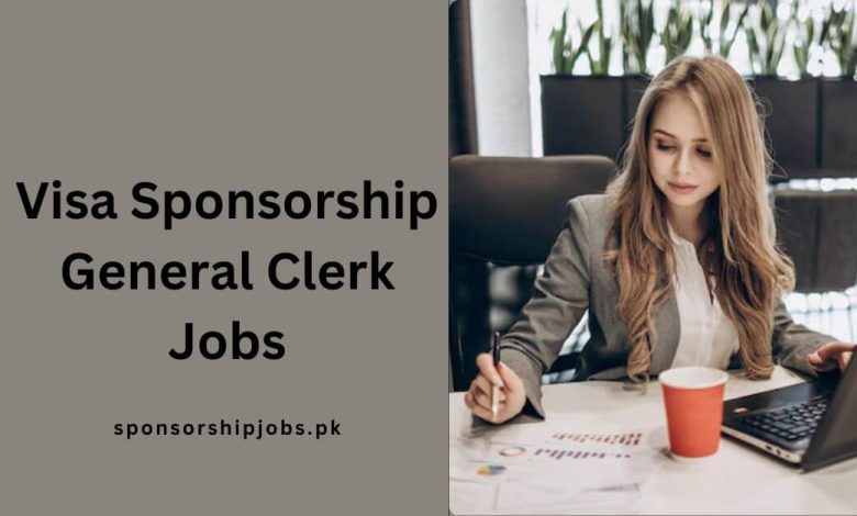 Visa Sponsorship General Clerk Jobs