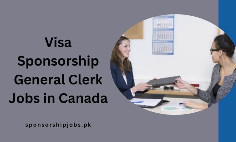 Visa Sponsorship General Clerk Jobs in Canada