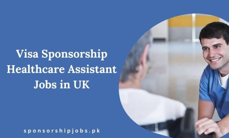 Visa Sponsorship Healthcare Assistant Jobs in UK