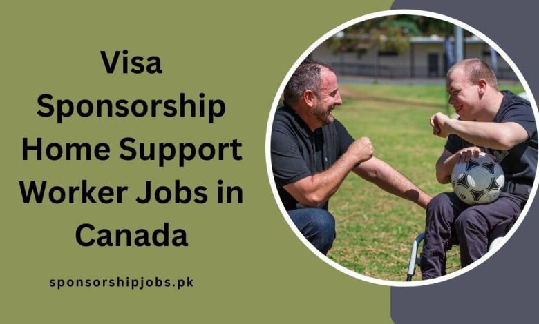 Visa Sponsorship Home Support Worker Jobs in Canada