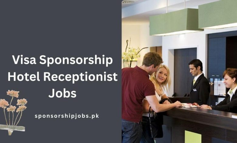 Visa Sponsorship Hotel Receptionist Jobs