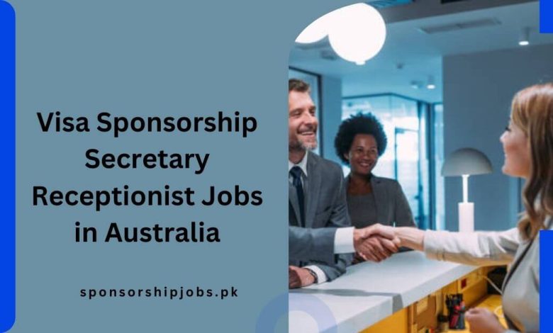 Visa Sponsorship Secretary Receptionist Jobs in Australia