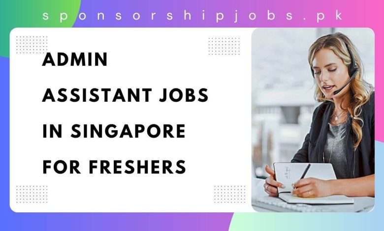 Admin Assistant Jobs in Singapore for Freshers