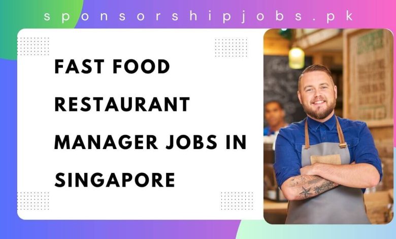 Fast Food Restaurant Manager Jobs in Singapore