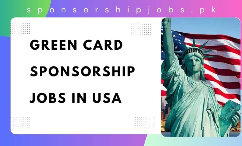 Green Card Sponsorship Jobs in USA