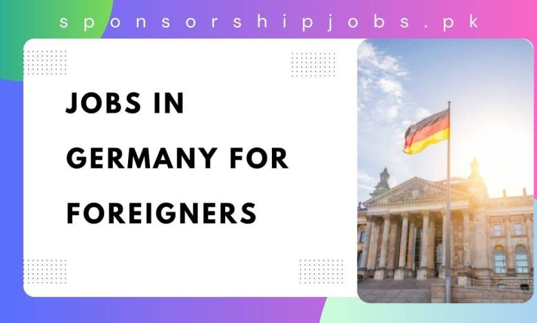 Jobs in Germany for Foreigners