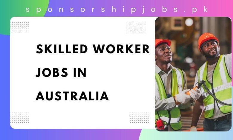 Skilled Worker Jobs in Australia