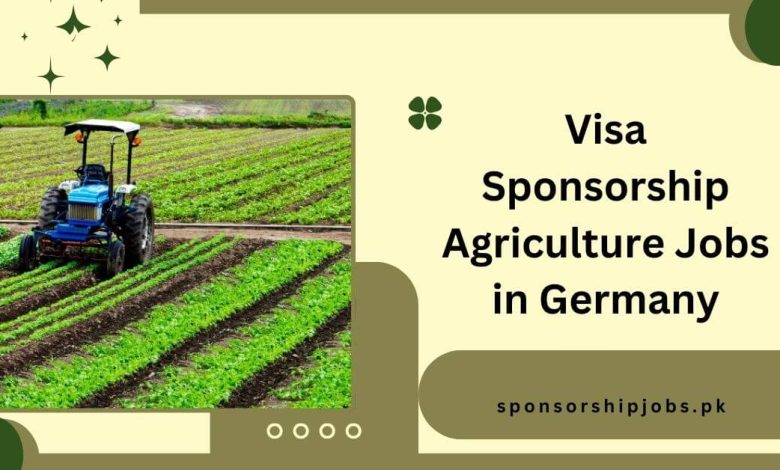 Visa Sponsorship Agriculture Jobs in Germany