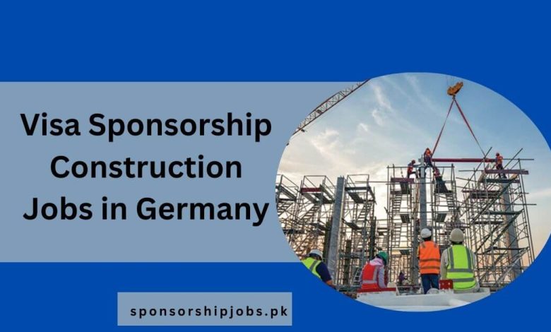 Visa Sponsorship Construction Jobs in Germany