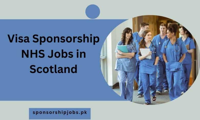 Visa Sponsorship NHS Jobs in Scotland