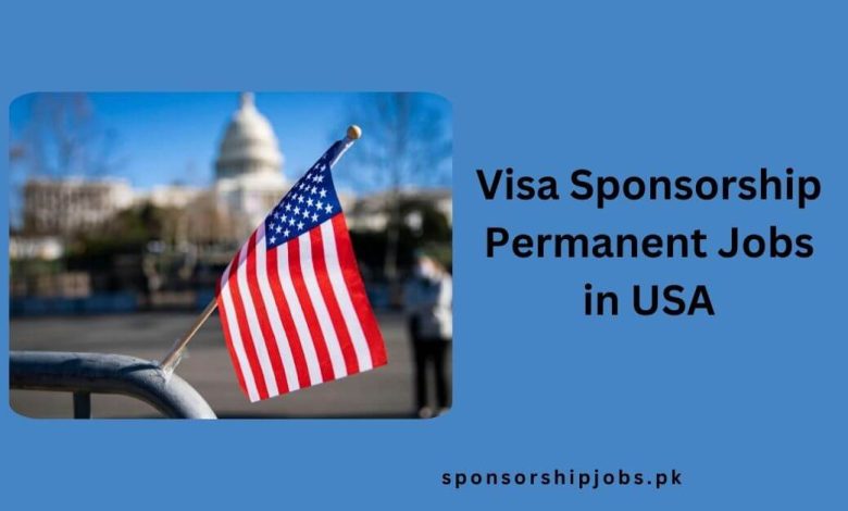 Visa Sponsorship Permanent Jobs in USA