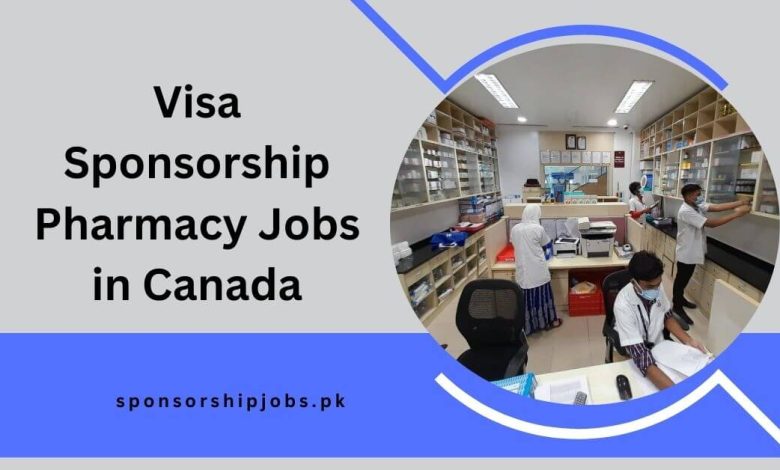 Visa Sponsorship Pharmacy Jobs in Canada