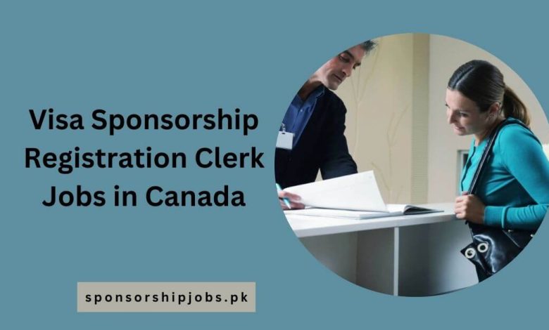 Visa Sponsorship Registration Clerk Jobs in Canada