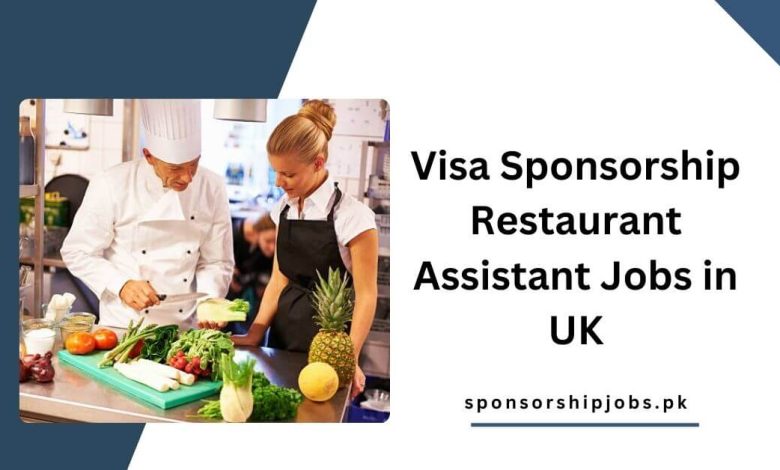 Visa Sponsorship Restaurant Assistant Jobs in UK