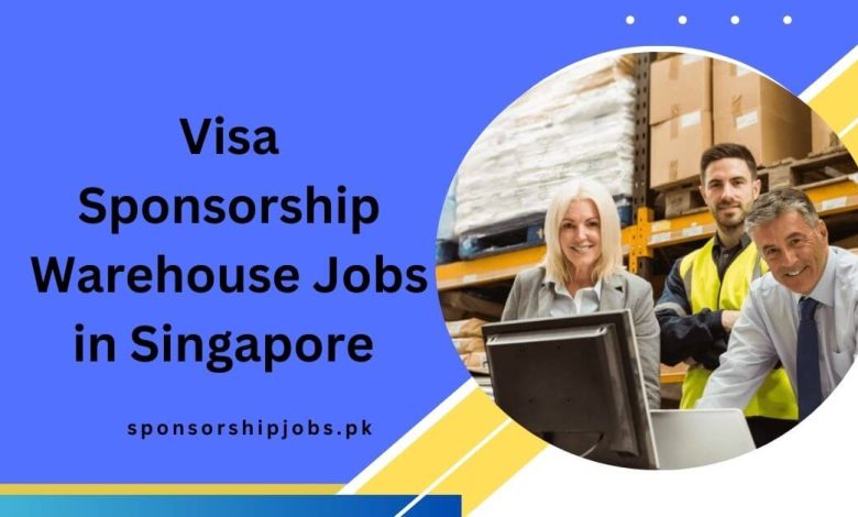 Visa Sponsorship Warehouse Jobs in Singapore