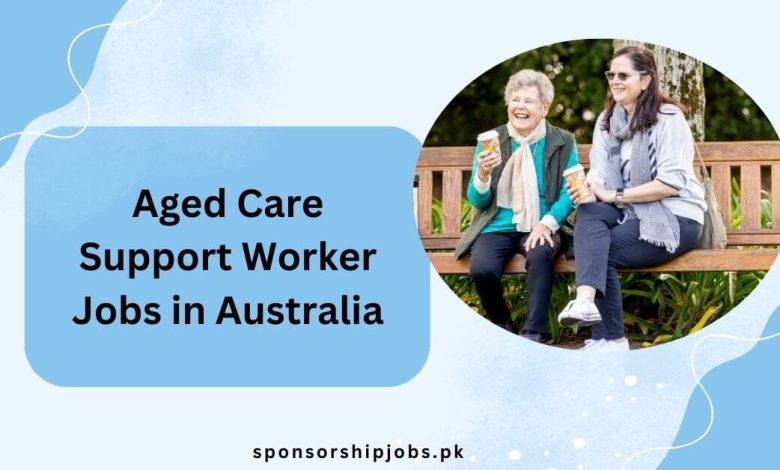 Aged Care Support Worker Jobs in Australia