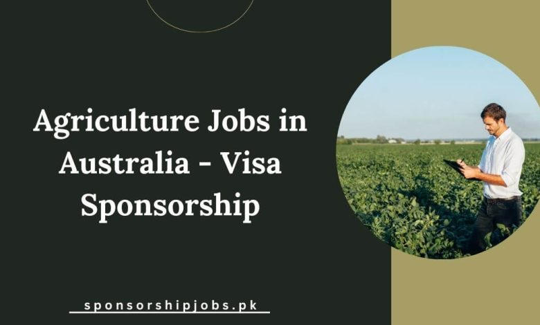 Agriculture Jobs in Australia - Visa Sponsorship