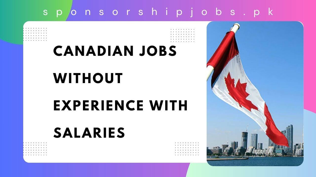 Canadian Jobs Without Experience With Salaries 2025