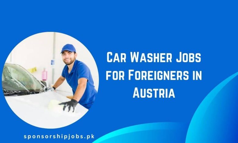 Car Washer Jobs for Foreigners in Austria