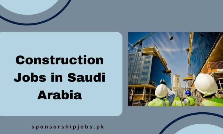 Construction Jobs in Saudi Arabia