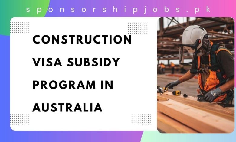 Construction Visa Subsidy Program in Australia