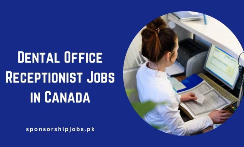 Dental Office Receptionist Jobs in Canada