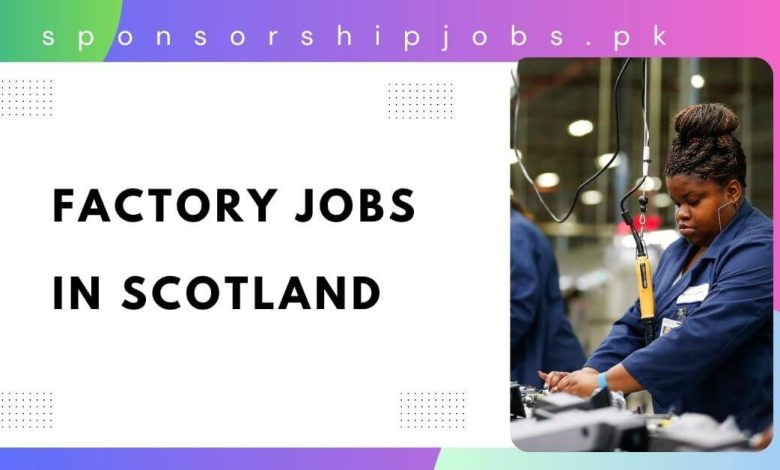 Factory Jobs in Scotland