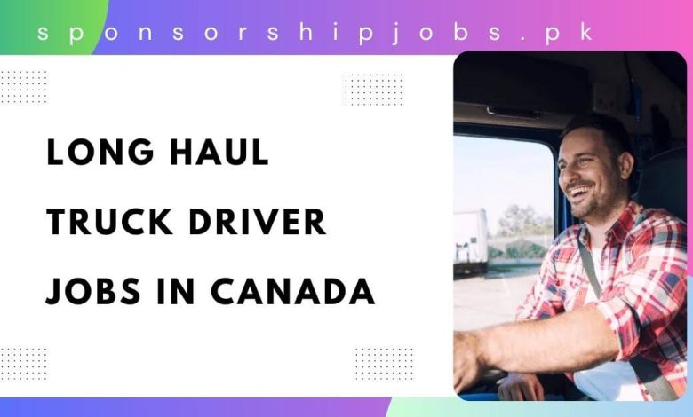 Long Haul Truck Driver Jobs in Canada