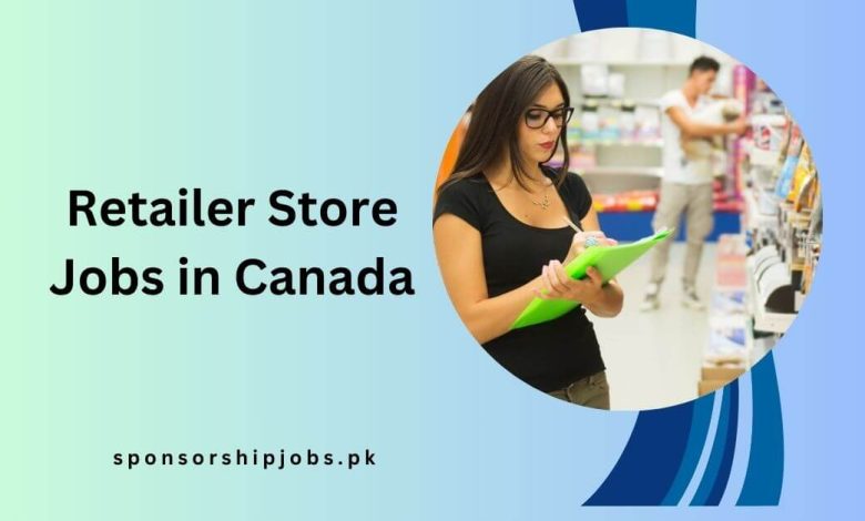 Retailer Store Jobs in Canada