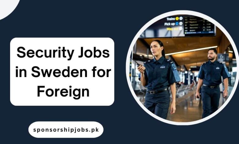 Security Jobs in Sweden for Foreign