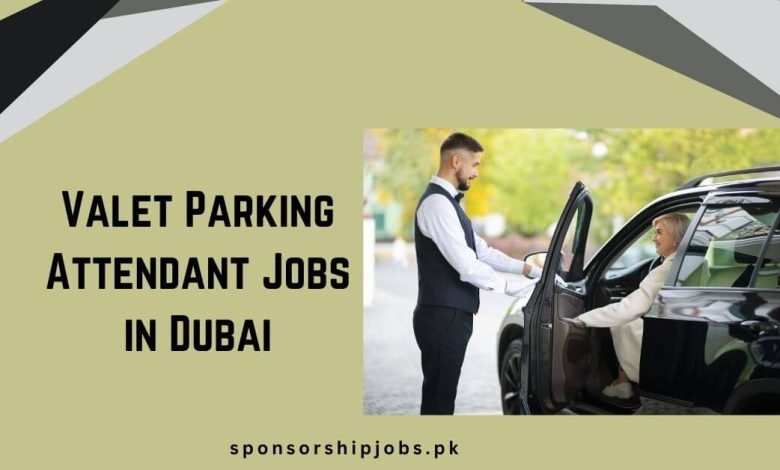 Valet Parking Attendant Jobs in Dubai