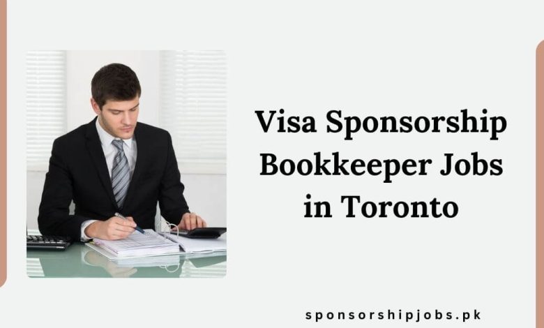 Visa Sponsorship Bookkeeper Jobs in Toronto