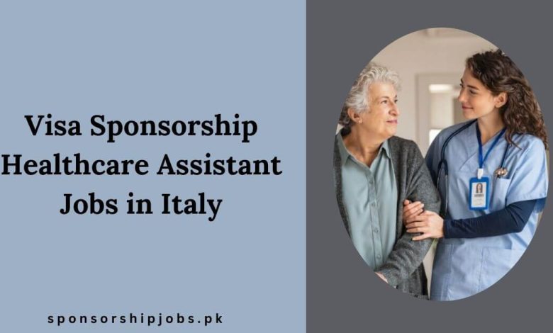 Visa Sponsorship Healthcare Assistant Jobs in Italy