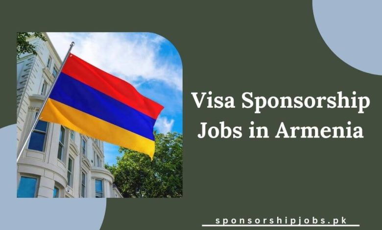 Visa Sponsorship Jobs in Armenia