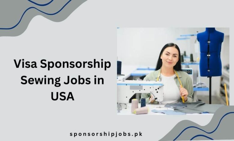 Visa Sponsorship Sewing Jobs in USA